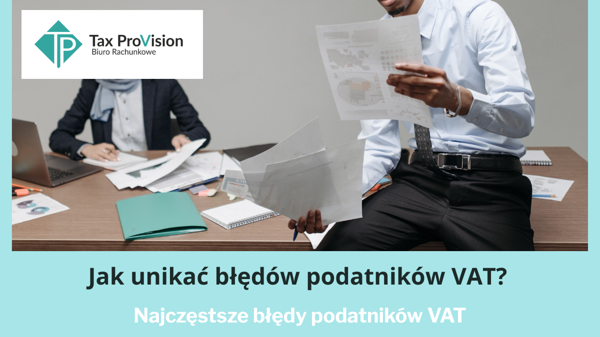 VAT bez stresu: najczęstsze błędy początkujących i jak uniknąć problemów z urzędem skarbowym