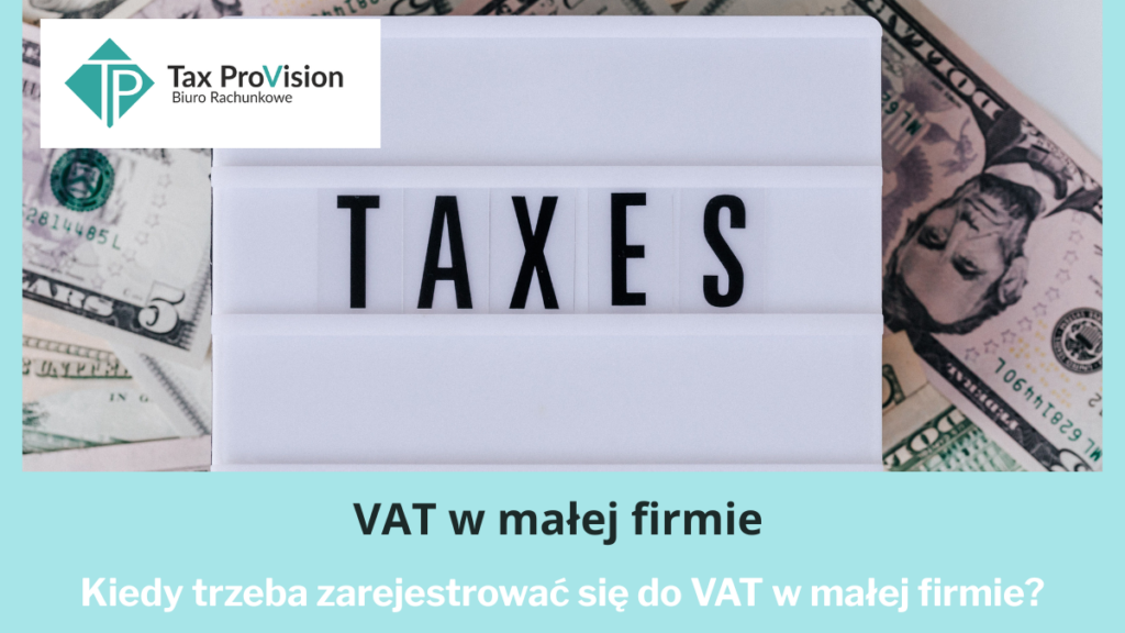 kiedy trzeba zarejestrować się do VAT w małej firmie